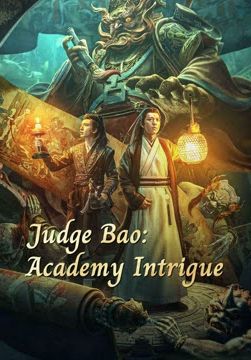 Judge Bao Academy Intrigue                เปาบุ้นจิ้นกับโรงเรียนลึกลับ                2023